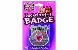 Bachelorette Party Outta Control Official Badge